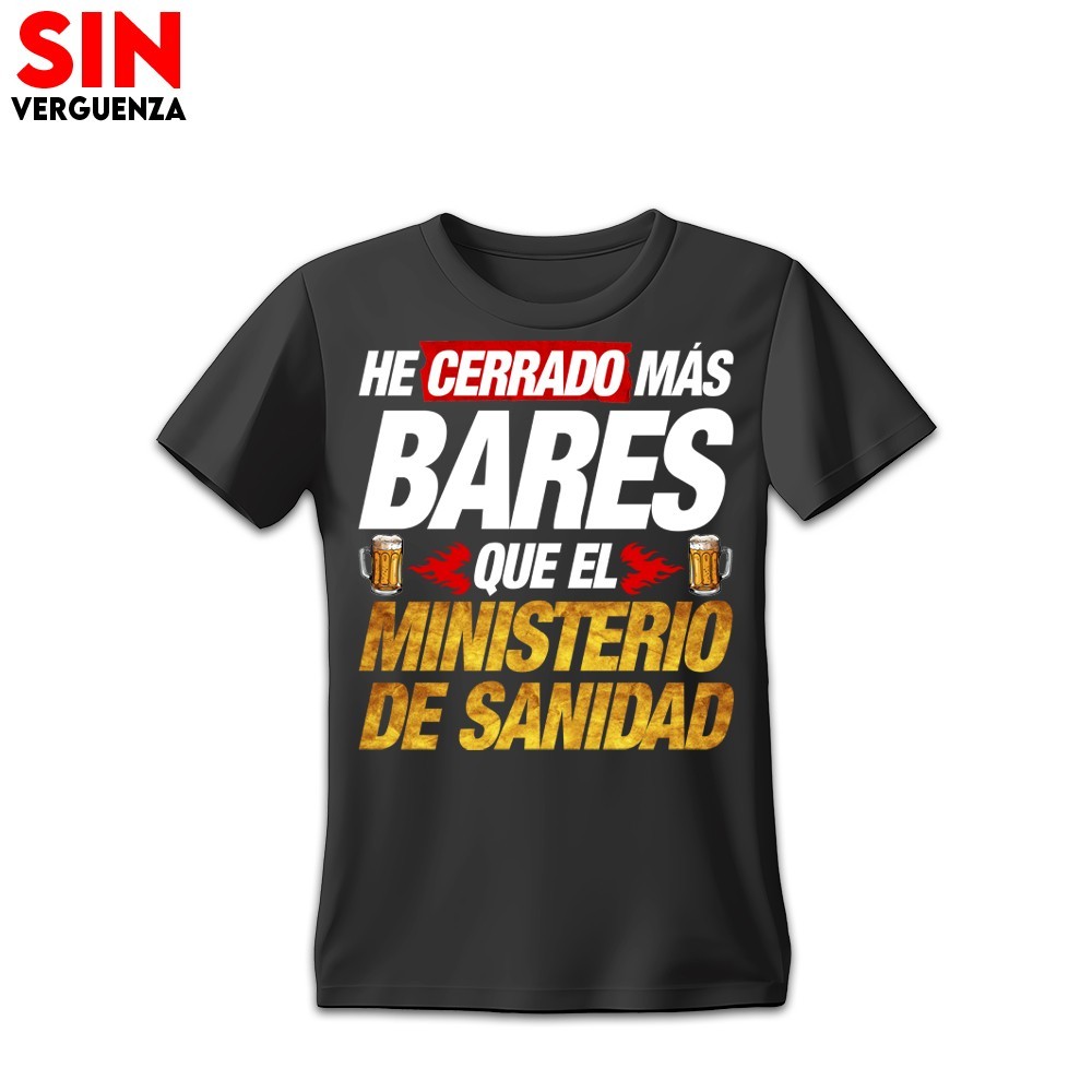 Coleccion de camisetas "He cerrado más bares que el Ministerio de Sanidad"